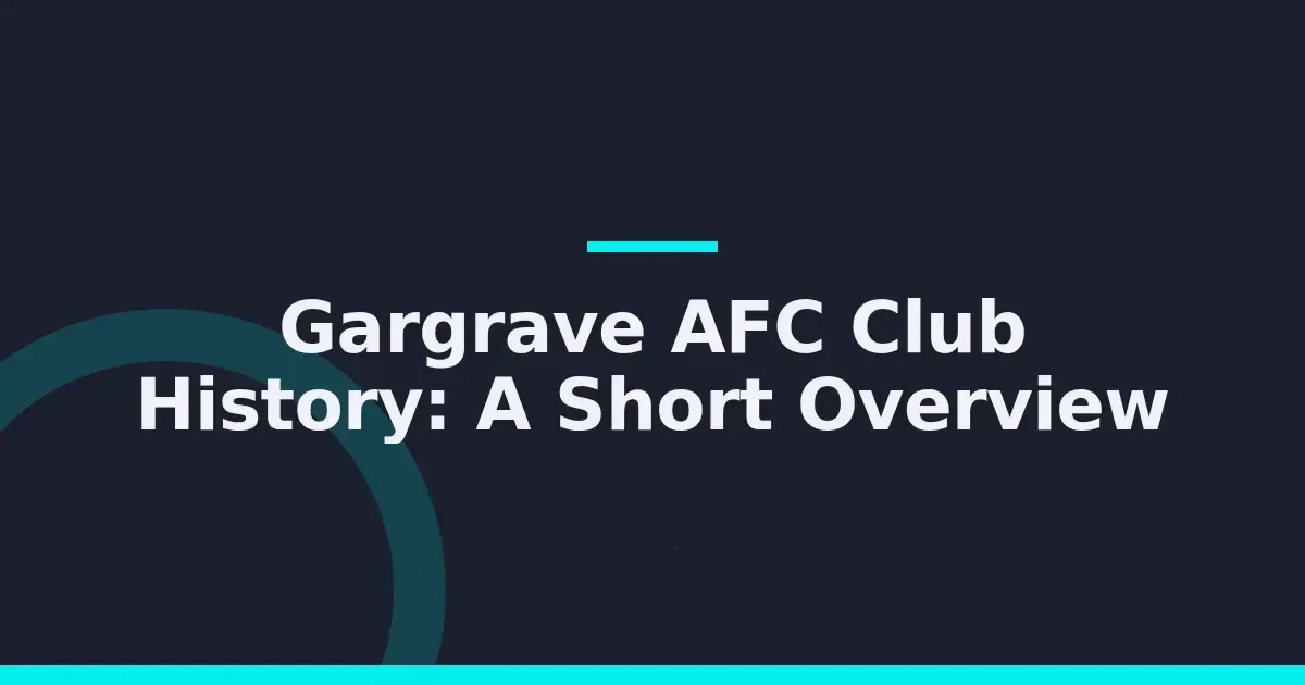 Trace Gargrave AFC history through the club's journey