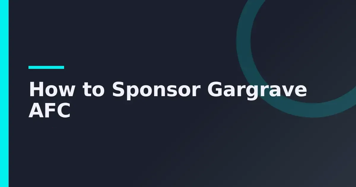 Backing Gargrave AFC through sponsorship – 6 ways to help